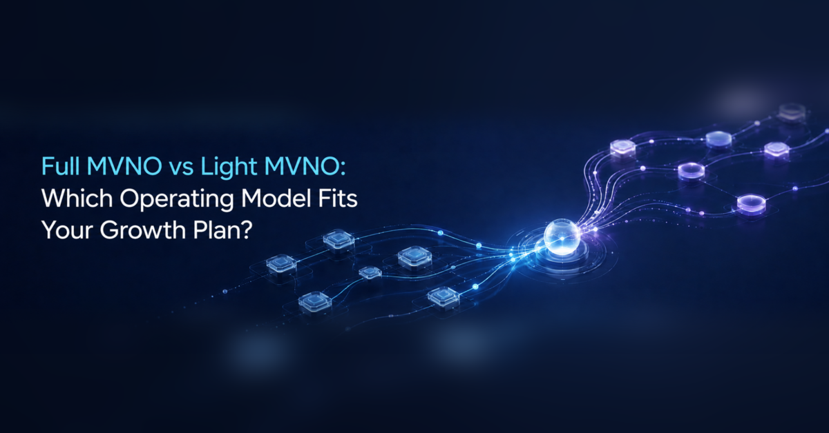 Full MVNO vs Light MVNO: Choose the Right Model